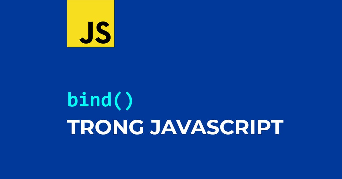 Phương thức bind() trong JavaScript