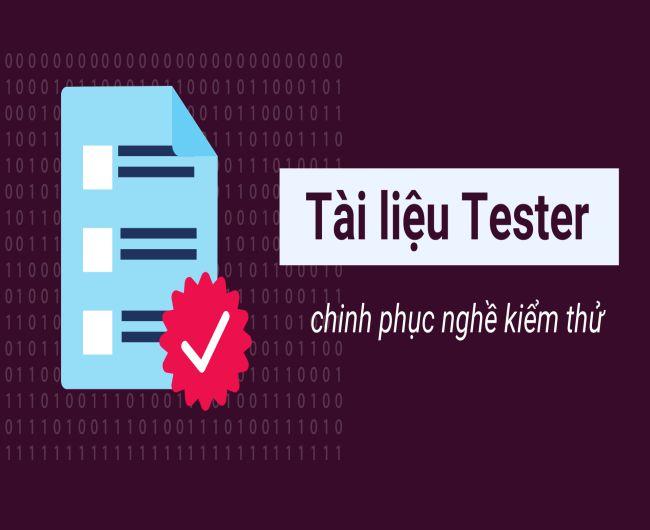 Tài Liệu Học Tester Tiếng Việt Và Tiếng Anh Từ Cơ Bản Đến Nâng Cao