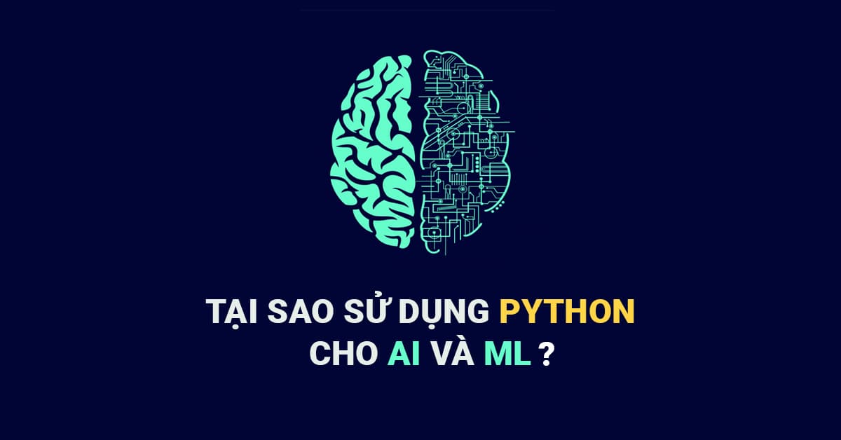 TẠI SAO lại sử dụng PYTHON cho AI và Machine Learning?