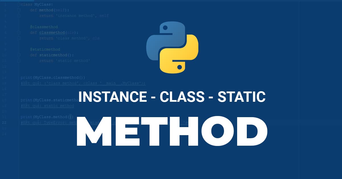 Soi sáng Instance, Class và Static Method trong Python