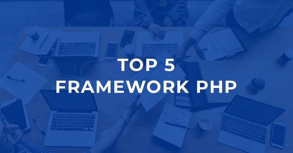 Top 5 Framework PHP được sử dùng  nhiều nhất 2022