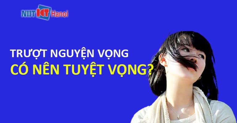 Trượt Đại học, bạn có tuyệt vọng không?