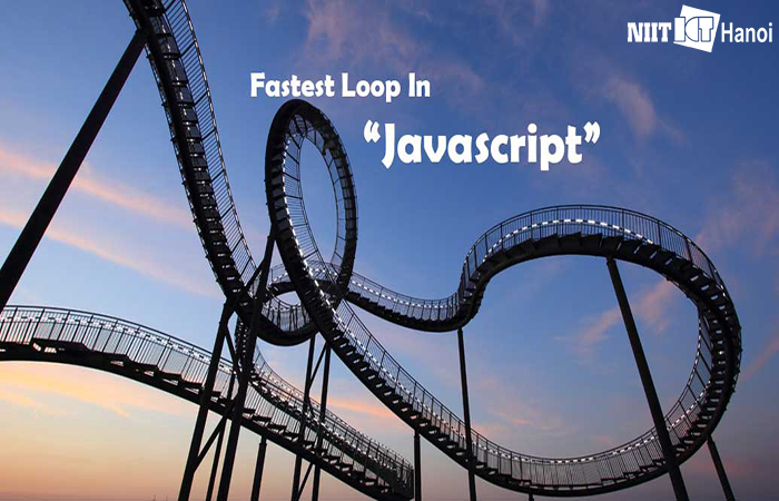 Loại vòng lặp nào nhanh nhất trong JavaScript?