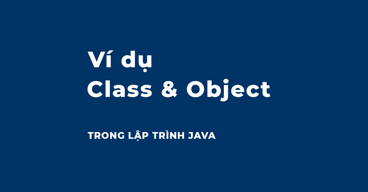 Object trong Java là gì?
