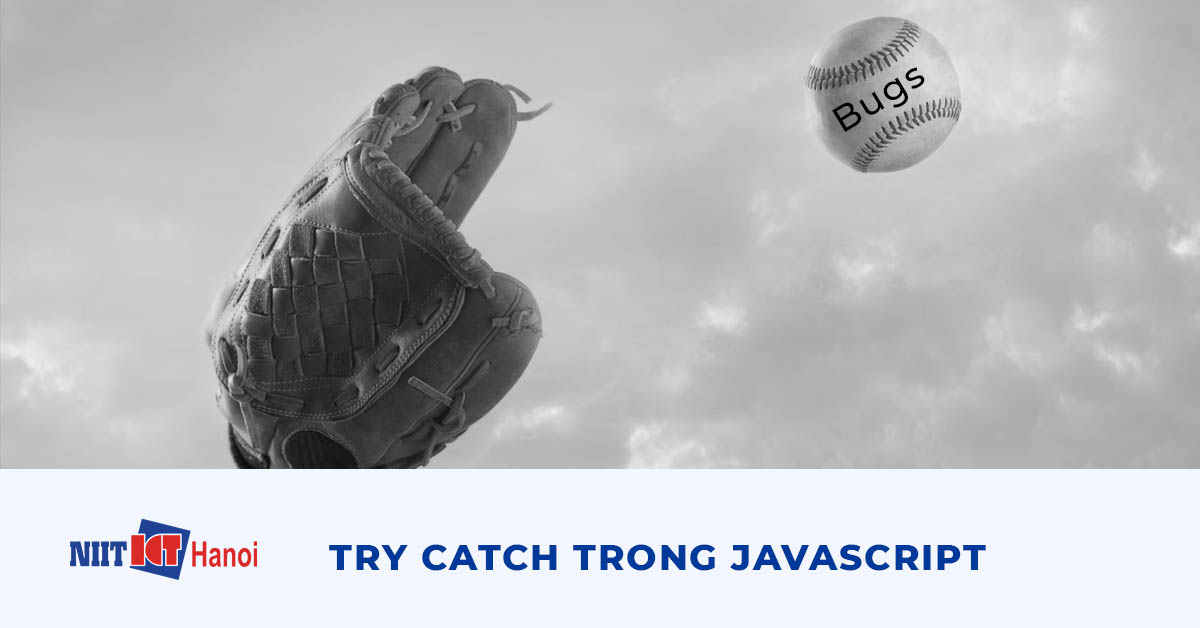 Try Catch trong JavaScript