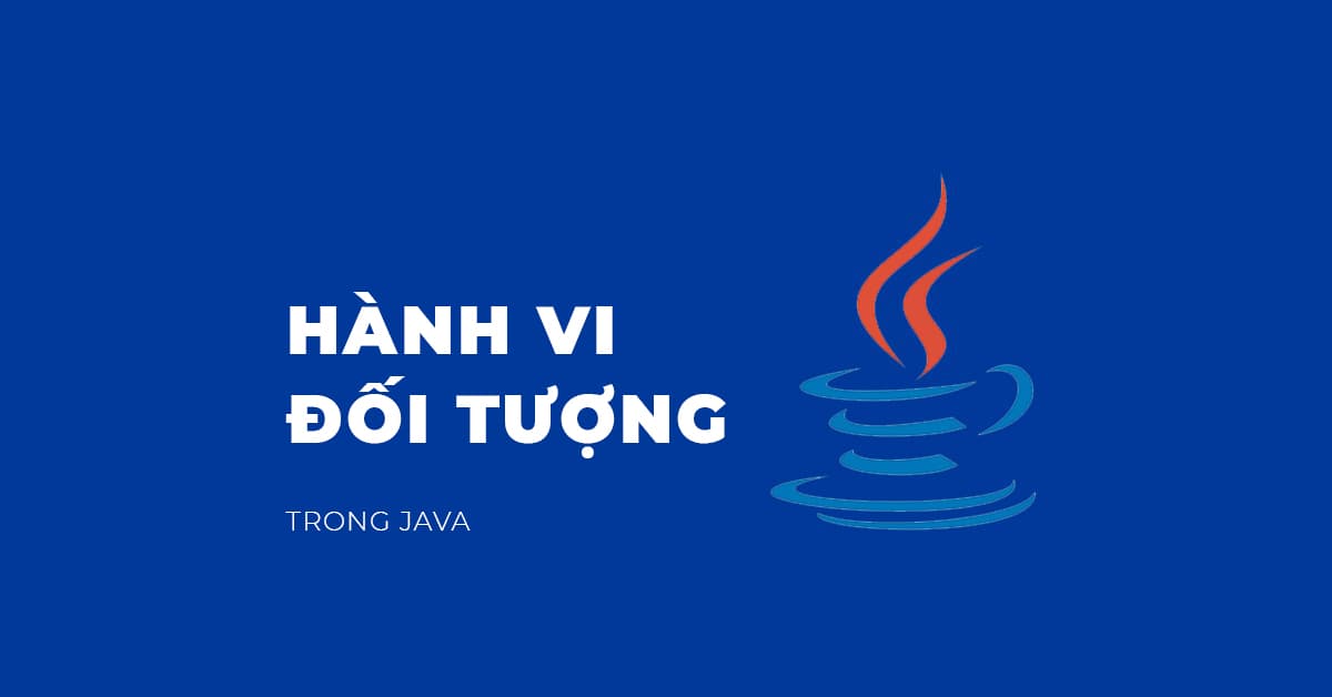 Hành vi đối tượng trong JAVA