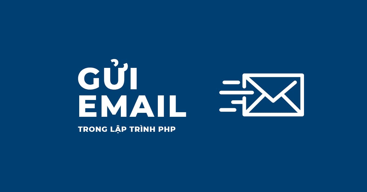 Hướng dẫn gửi Email trong PHP bằng hàm mail()