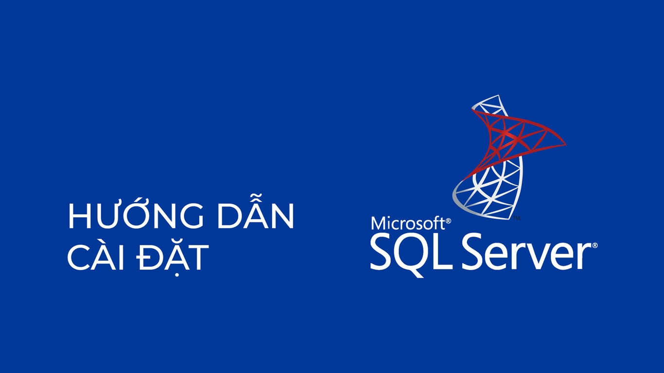 Hướng dẫn cài đặt Microsoft SQL Server