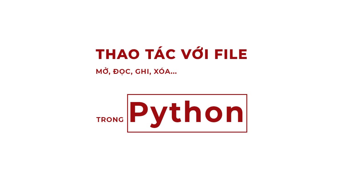 Hướng dẫn thao tác với file trong Python