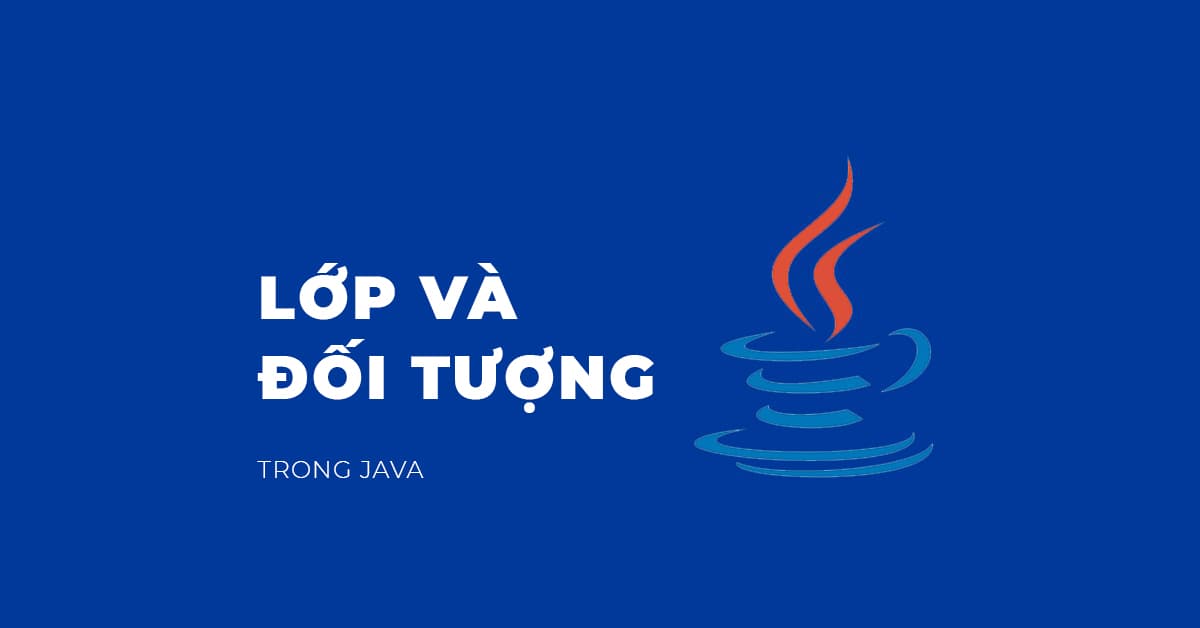 Lớp và Đối tượng trong Java