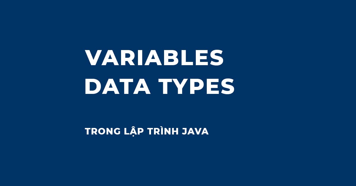 Ví dụ về Biến và Kiểu dữ liệu trong Java